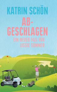 Title: Abgeschlagen: Ein neuer Fall für Lissie Sommer, Author: Katrin Schïn