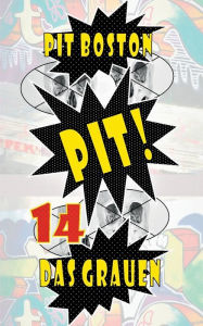 Title: Pit! Das Grauen: Pits spannende Abenteuer, Author: Pit Boston