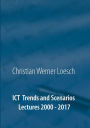 ICT Trends and Scenarios: Lectures 2000 - 2017