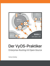 Title: Der VyOS-Praktiker: Enterprise-Routing mit Open-Source, Author: Markus Stubbig