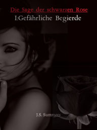 Title: Die Sage der schwazen Rose: Band I: Gefährliche Begierde, Author: Joulie Summers