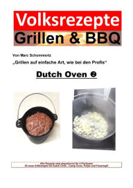 Title: Volksrezepte Grillen & BBQ - Dutch Oven 2: 25 Rezepte für den Dutch Oven, Author: Marc Schommertz