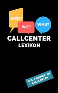 Title: Callcenter Lexikon: Willkommen im Callcenter, Author: Tony Thiele