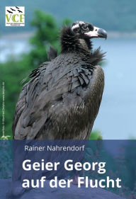 Title: Geier Georg auf der Flucht, Author: Rainer Nahrendorf