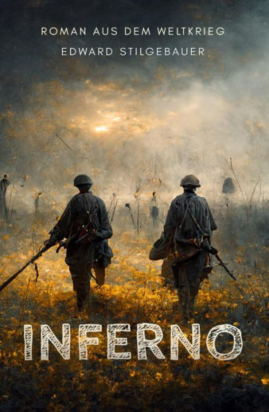 Inferno: Roman aus dem Weltkrieg