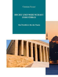 Title: Recht und Wirtschaft der Türkei: Ein Überblick für die Praxis, Author: Dr. Christian Rumpf