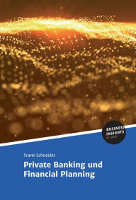 Title: Private Banking und Financial Planning, Author: Prof. Dr. Frank Schneider