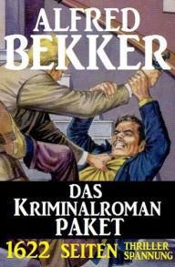 Title: 1622 Seiten Thriller Spannung - Das Kriminalroman Paket, Author: Alfred Bekker