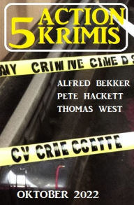 Title: 5 Action Thriller Oktober 2022, Author: Alfred Bekker