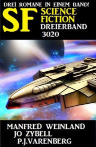 Title: Science Fiction Dreierband 3020 - 3 Romane in einem Band, Author: Manfred Weinland