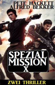 Title: Spezialmission X: Zwei Thriller, Author: Alfred Bekker