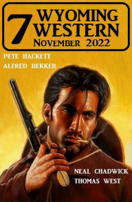 Title: 7 Wyoming Western November 2022, Author: Alfred Bekker