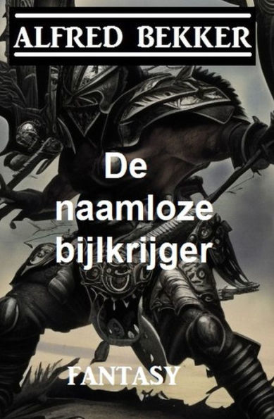 De naamloze bijlkrijger