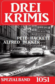 Title: Drei Krimis Spezialband 1051, Author: Alfred Bekker