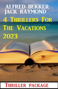 Title: 4 Thrillers For The Vacations 2023: Thriller package, Author: Jack Raymond