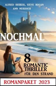 Title: Nochmal 8 Romantic Thriller für den Strand 2023: Romanpaket, Author: Alfred Bekker