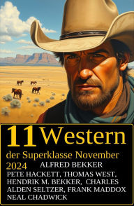 Title: 10 Western der Superklasse November 2024, Author: Alfred Bekker