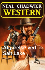 Title: Afgørelse ved Salt Lake: Western, Author: Neal Chadwick