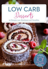 Title: Low-Carb-Desserts: 50 Rezepte zum Abnehmen und Genießen, Author: Low-Carb-Rezept des Tages