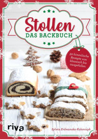Title: Stollen - Das Backbuch: 30 himmlische Rezepte von klassisch bis ausgefallen, Author: Sylwia Erdmanska-Kolanczyk