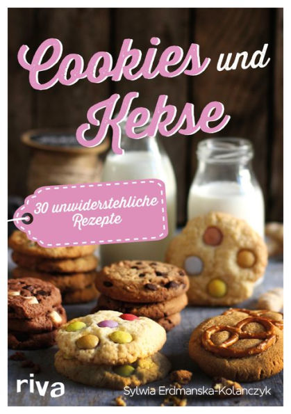 Cookies und Kekse: 30 unwiderstehliche Rezepte. Gebäck für Weihnachtsfeier, als Mitbringsel und zum Naschen: Haferflockenkekse, Lebkuchen, Dinkelkekse, Spitzbuben, Orangenkekse, Marzipanplätzchen