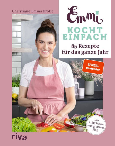 Emmi kocht einfach: 85 Rezepte für das ganze Jahr: Das 2. Buch zum erfolgreichen Blog emmikochteinfach.de. Regional und saisonal kochen. Herausnehmbarer Saisonkalender für Obst, Gemüse, Salat, Kräuter