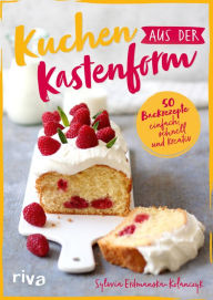 Title: Kuchen aus der Kastenform: 50 Backrezepte: einfach, schnell und kreativ. Saftig, süß und cremig: Rezepte für Kastenkuchen. Bananenbrot, Schokokuchen, Apfelkuchen aus Rührteig, Hefeteig und mehr, Author: Sylwia Erdmanska-Kolanczyk