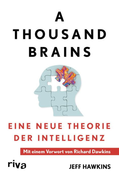 A Thousand Brains: Eine neue Theorie der Intelligenz - Mit einem Vorwort von Richard Dawkins. Neuste Erkenntnisse: emotionale, künstliche Intelligenz, Hirnforschung, Neurologie, KI
