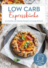 Title: Low-Carb-Expressküche: 50 schnelle und einfache Rezepte mit wenig Aufwand. Schnelle kohlenydratarme High-Protein-Gerichte zum Abnehmen für Frühstück, Mittagessen, Abendessen. Ideal für Berufstätige, Author: Low-Carb-Rezept des Tages