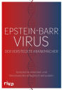 Epstein-Barr-Virus. Der versteckte Krankmacher: Symptome erkennen und Beschwerden erfolgreich behandeln