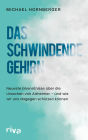 Das schwindende Gehirn: Neueste Erkenntnisse über die Ursachen von Alzheimer - und wie wir uns dagegen schützen können Von einem weltweit führenden Experten der Demenz-Forschung