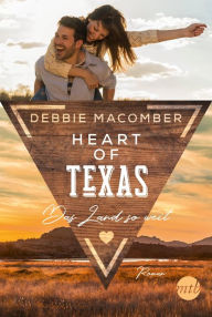 Title: Heart of Texas - Das Land so weit, Author: Debbie Macomber