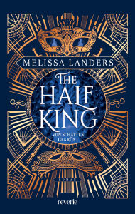 Title: The Half King: Von Schatten gekrönt Ein Romantasy-Highlight voller Plottwists und großer Emotionen, Author: Melissa Landers