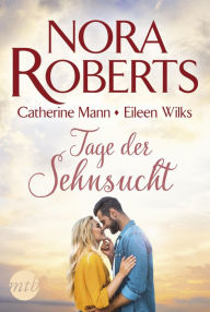 Title: Tage der Sehnsucht, Author: Nora Roberts