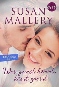 Title: Wer zuerst kommt, küsst zuerst (Under Her Skin), Author: Susan Mallery