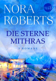 Title: Die Sterne Mithras, Author: Nora Roberts