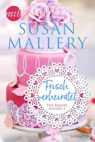 Title: Frisch verheiratet (Sweet Trouble), Author: Susan Mallery