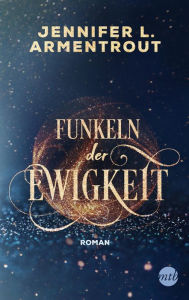 Title: Funkeln der Ewigkeit (Götterleuchten 4), Author: Jennifer L. Armentrout