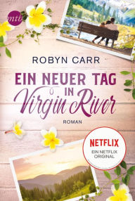 Title: Ein neuer Tag in Virgin River, Author: Robyn Carr