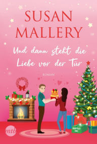 Title: Und dann steht die Liebe vor der Tür, Author: Susan Mallery