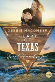 Title: Heart of Texas - Der Himmel so frei, Author: Debbie Macomber
