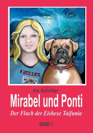 Title: Mirabel und Ponti: Der Fluch der Eishexe Taifunia, Author: Iris Schrïter