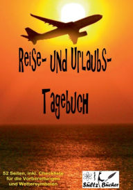 Title: Reise- und Urlaubs- Tagebuch, Author: Renate Sïltz