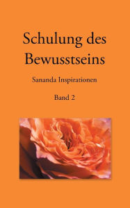 Title: Schulung des Bewusstseins - Sananda Inspirationen: Band 2, Author: Heike Stuckert