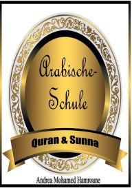 Title: Arabische Schule: Quran & Sunna, Author: Andrea Mohamed Hamroune