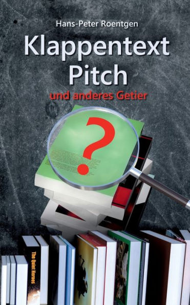 Klappentext, Pitch und anderes Getier: Klappentext leichtgemacht