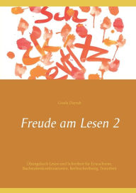Title: Freude am Lesen 2: Übungsbuch Lesen und Schreiben für Erwachsene, Buchstabenkombinationen, Rechtschreibung, Textarbeit, Author: Gisela Darrah