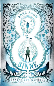 Title: 8 Sinne - Band 2 der Gefühle, Author: Rose Snow