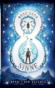 Title: 8 Sinne - Band 7 der Gefühle, Author: Rose Snow