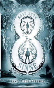 Title: 8 Sinne - Band 8 der Gefühle, Author: Rose Snow
